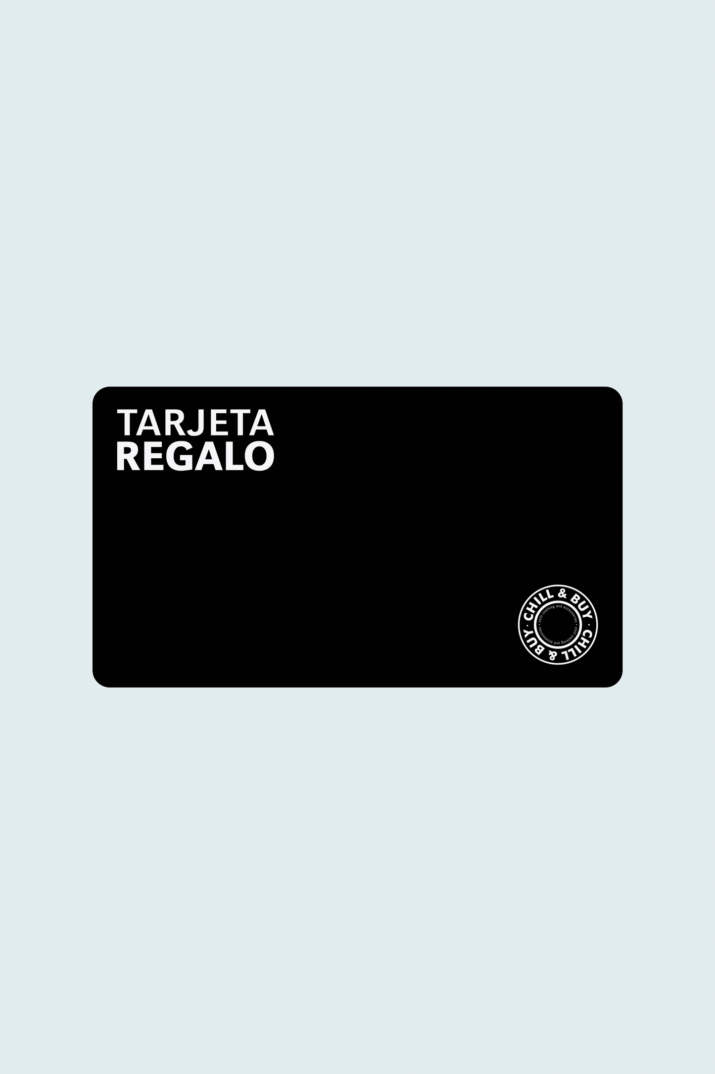Tarjeta Regalo Chill&Buy
